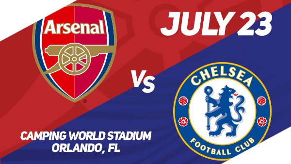 July 23 - Florida Cup 2023: Arsenal FC vs Chelsea FC